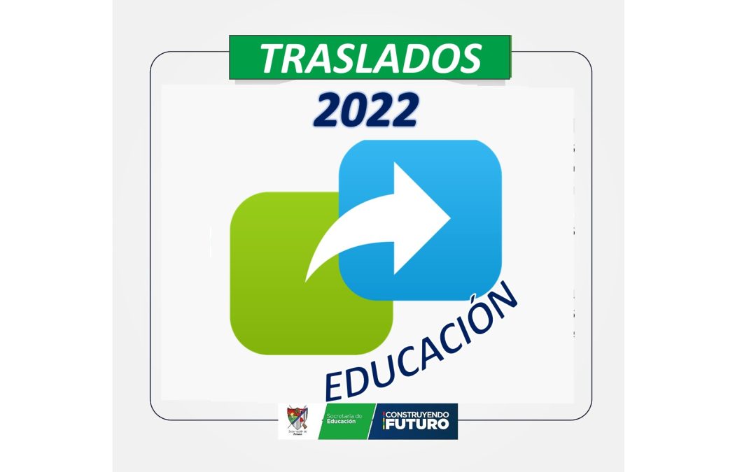 Resultados Proceso Ordinario de Traslados 2022 – Educación Departamental
