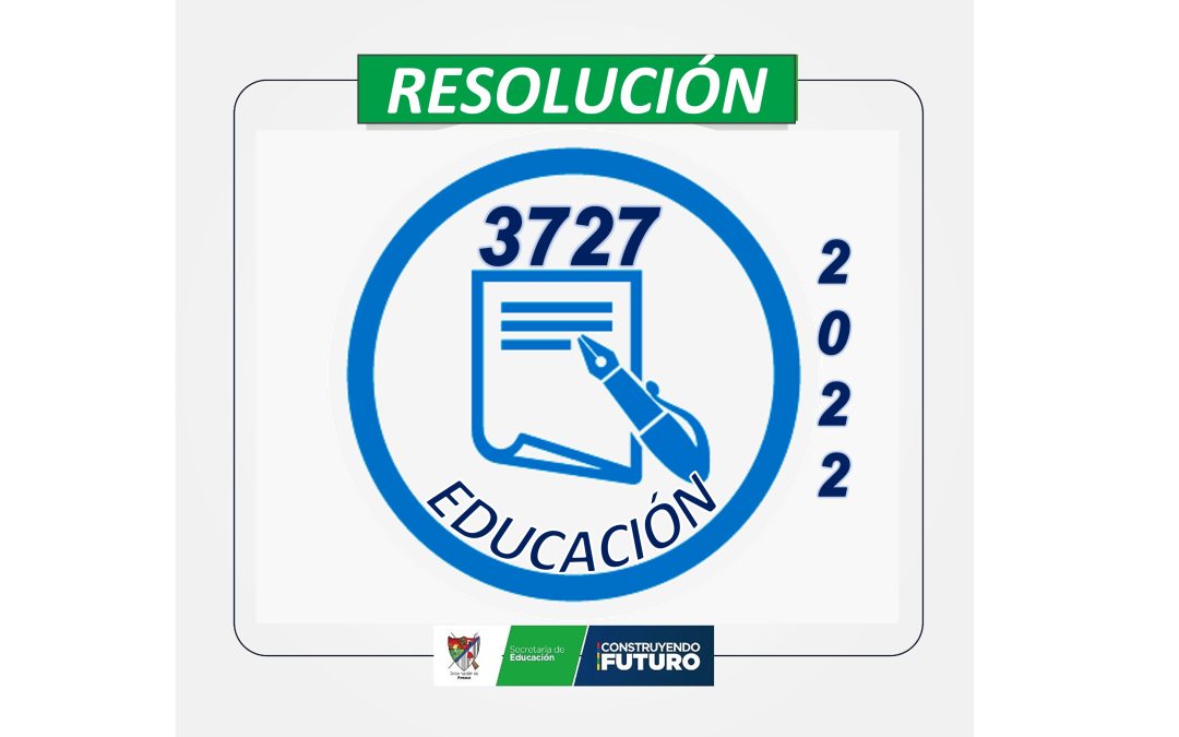 Resolución 3727 de 2022 – Secretaría de Educación Departamental de Arauca