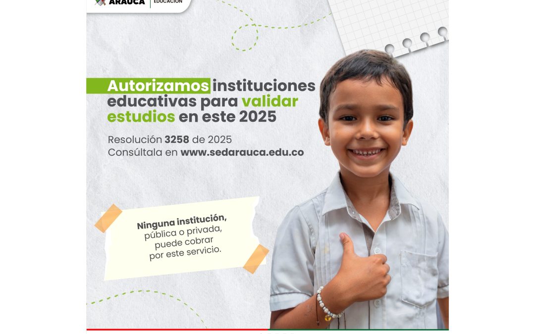 Secretaría de Educación de Arauca autoriza a 27 instituciones para validar estudios hasta grado décimo en 2025