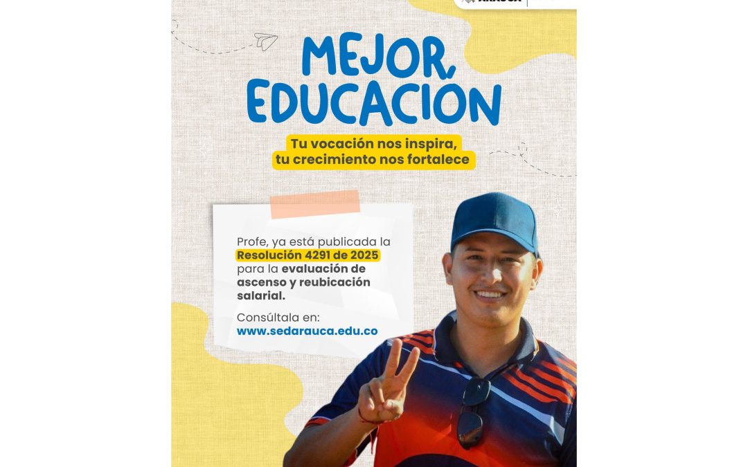 Inicia el proceso de evaluación para ascenso y reubicación salarial de docentes en Arauca