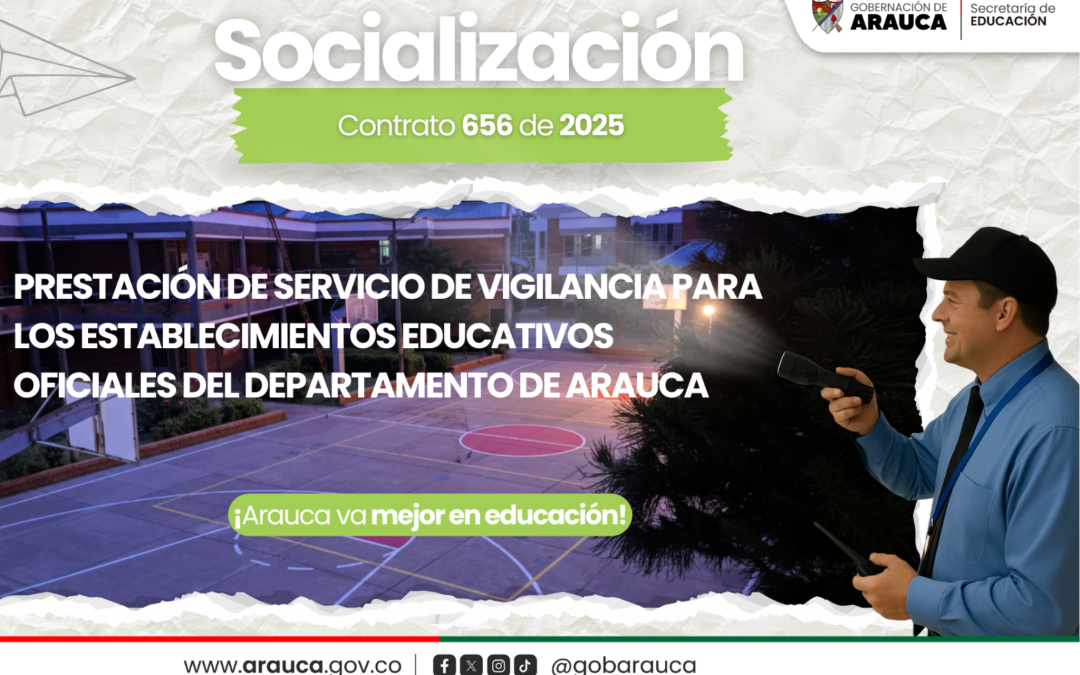 Departamento de Arauca asegura vigilancia en 132 sedes educativas oficiales