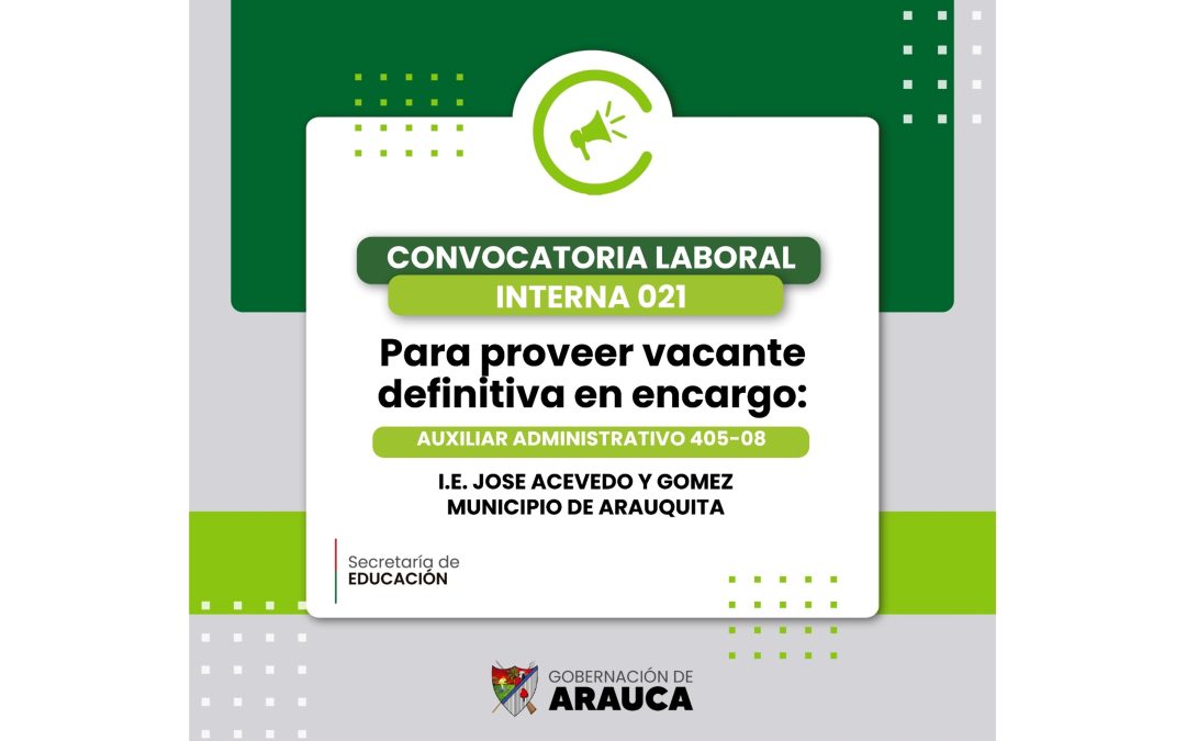 ¡Postúlate! Convocatoria Interna No. 0021 de 2026: Encargo Auxiliar Administrativo en Vacancia Definitiva 