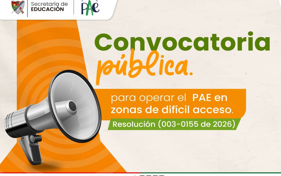 Convocatoria Pública – Operación Comunitaria PAE Zonas de Dificil Acceso Rural Arauca