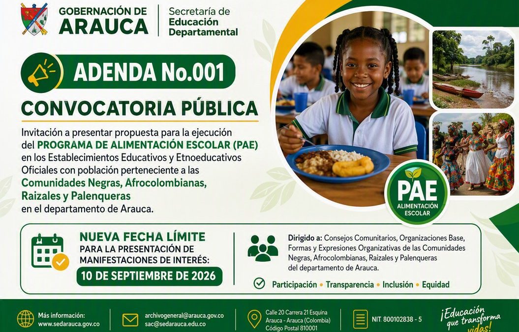 Adenda No.001- Proceso: Invitación a presentar propuesta para la ejecución del PAE – en los EE y etnoeducativos oficiales con población perteneciente a las comunidades negras, afrocolombianas, raizales y palenqueras en el departamento de Arauca