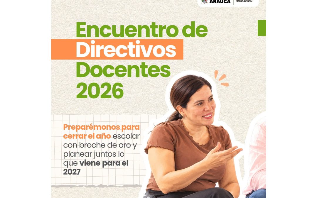 Arauca prepara el 2027 con encuentros de directivos docentes en el departamento